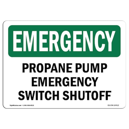 Signmission Safety Sign, OSHA EMERGENCY, 10" Height, Rigid Plastic, Propane Pump Switch Shutoff, Landscape OS-EM-P-1014-L-10412